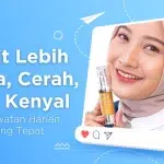 Kulit Lebih Muda, Cerah, dan Kenyal dengan Perawatan Harian yang Tepat